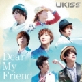 U-KISS/Dear My Friend